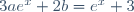 3ae^{x}+2b=e^{x}+3